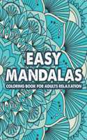 Easy Mandalas Coloring Book For Adults Relaxation