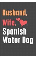 Husband, Wife, Spanish Water Dog: For Spanish Water Dog Fans