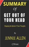 Summary of Get Out of Your Head By Jennie Allen - Stopping the Spiral of Toxic Thoughts