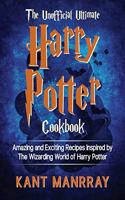 The Unofficial Ultimate Harry Potter Cookbook: Amazing and Exciting Recipes Inspired by The Wizarding World of Harry Potter