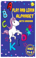 Play and Learn Alphabet with Unicorn Ages 4-8