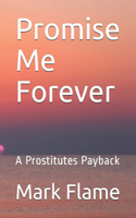 Promise Me Forever: A Prostitutes Payback