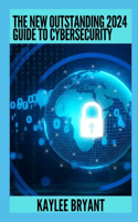 New Outstanding 2024 Guide To Cybersecurity