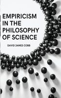 Empiricism in the Philosophy of Science