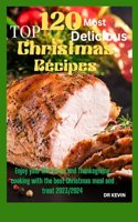 Top 120 Most Delicious Christmas Recipes