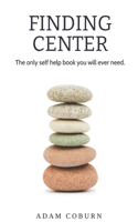Finding Center: The only self help book you will ever need