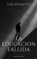 La Educacion Fallida