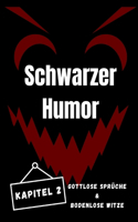 Schwarzer Humor 2: Gottlose Sprüche & Bodenlose Witze(2 Schwarzer Humor, Gottlose Sprüche & Bodenlose Witze)
