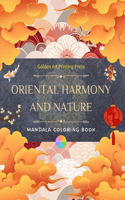 Oriental Harmony and Nature Coloring Book 35 Relaxing and Creative Mandala Designs for Asian Culture Lovers