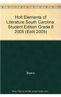 Holt Elements of Literature South Carolina: Student Edition Grade 8 2005