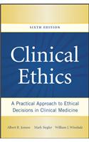 Clinical Ethics: A Practical Approach to Ethical Decisions in Clinical Medicine