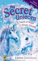 My Secret Unicorn: A Touch of Magic and Snowy Dreams: (My Secret Unicorn)