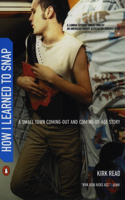 How I Learned to Snap: A Small Town Coming-Out and Coming-of-Age Story(English)