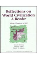 Reflections on World Civilization; A Reader, Vol. 1: Prehistory to 1600