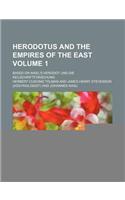 Herodotus and the Empires of the East; Based on Nikel's Herodot Und Die Keilschriftforschung Volume 1