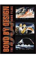 Bond by Design: The Art of the James Bond Films