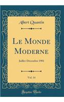 Le Monde Moderne, Vol. 14: Juillet-Décembre 1901 (Classic Reprint)