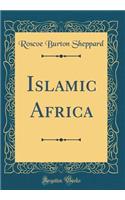 Islamic Africa (Classic Reprint)