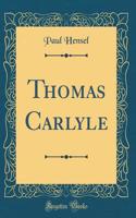 Thomas Carlyle (Classic Reprint)