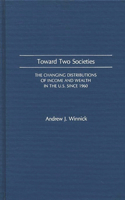 Toward Two Societies: The Changing Distributions of Income and Wealth in the U.S. Since 1960(English)