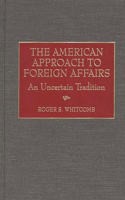 The American Approach to Foreign Affairs