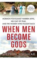 When Men Become Gods