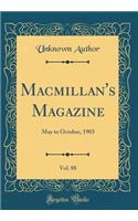 MacMillan's Magazine, Vol. 88: May to October, 1903 (Classic Reprint)