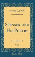 Spenser, and His Poetry, Vol. 2 (Classic Reprint)