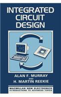 Integrated Circuit Design: (Macmillan new electronics series)