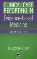 Clinical Case Reporting in Evidence-Based Medicine