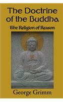 The Doctrine of the Buddha: The Religion of Reason