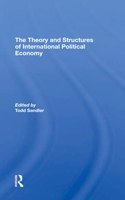 Theory and Structures of International Political Economy