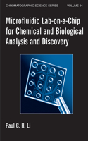 Microfluidic Lab-On-A-Chip for Chemical and Biological Analysis and Discovery