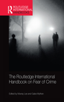 The Routledge International Handbook on Fear of Crime