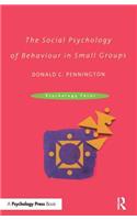 The Social Psychology of Behaviour in Small Groups