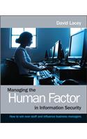 Managing the Human Factor in Information Security- How to win over staff and influence businessmanagers