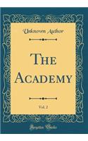 The Academy, Vol. 2 (Classic Reprint)