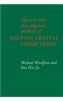 Physical and Non-Physical Methods of Solving Crystal Structures