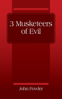 3 Musketeers of Evil