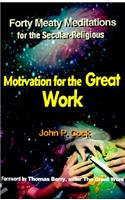 Motivation for the Great Work