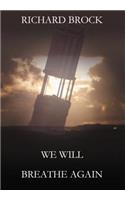 We Will Breathe Again