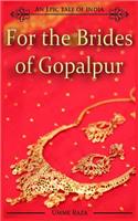 For the Brides of Gopalpur