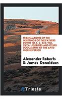 Translations of the writtings of the fathers down to A. D. 325; Vol. XXIV: Liturgies and other documents of the Ante-Nicene period