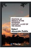 Printing at Brescia in the Fifteenth Century. a List of the Issues