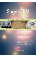 SugarCRM A Complete Guide - 2019 Edition