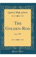 The Golden-Rod: June, 1909 (Classic Reprint)