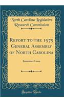 Report to the 1979 General Assembly of North Carolina: Insurance Laws (Classic Reprint)