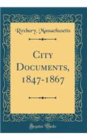 City Documents, 1847-1867 (Classic Reprint)