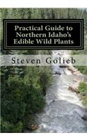 Practical Guide to Northern Idaho's Edible Wild Plants