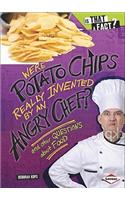 Were Potato Chips Really Invented by an Angry Chef?